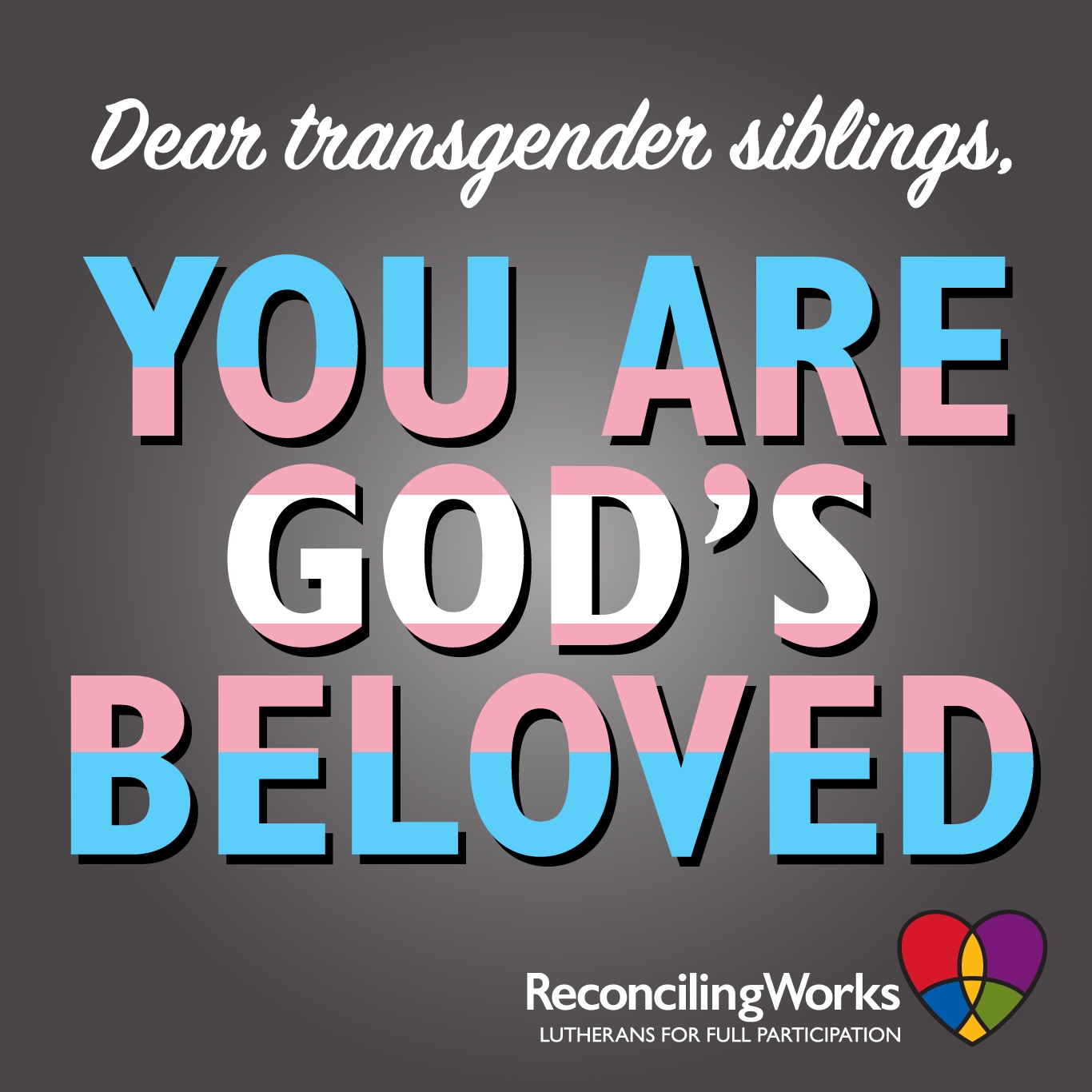 Dear Transgender Siblings You Are God s Beloved ReconcilingWorks