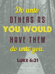 Do Unto Others Luke 6 31