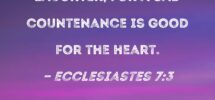 Ecclesiastes 7 3 Sorrow Is Better Than Laughter For A Sad Countenance Is Good For The Heart