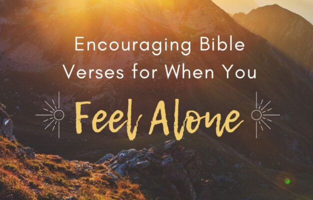 Encouraging Bible Verses For When You Feel Alone Artesian Ministries