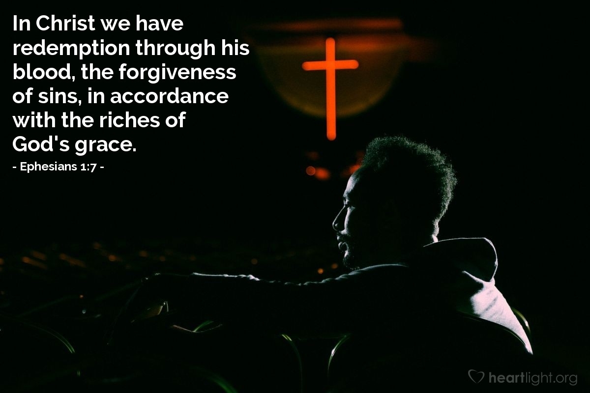 Ephesians 1 7 Illustrated In Christ We Have Redemption Through Heartlight Gallery