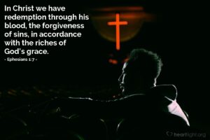 Ephesians 1 7 Illustrated In Christ We Have Redemption Through Heartlight Gallery