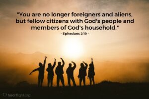 Ephesians 2 19 Illustrated You Are No Longer Foreigners And Heartlight Gallery