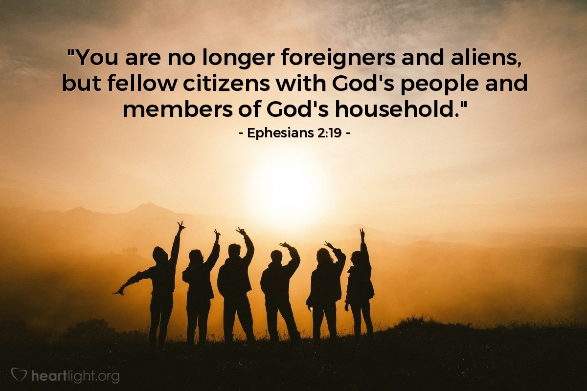 Ephesians 2 19 Illustrated You Are No Longer Foreigners And Heartlight Gallery
