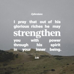 Ephesians 3 16 My Response Is To Get Down On My Knees Before The Father This Magnificent Father Who Parcels Out All Heaven And Earth I Ask Him To Strengthen You By His
