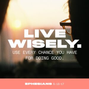 Ephesians 5 15 21 Don t Waste Your Time On Useless Work Mere Busywork The Barren Pursuits Of Darkness Expose These Things For The Sham They Are It s A Scandal When People Waste Their Lives