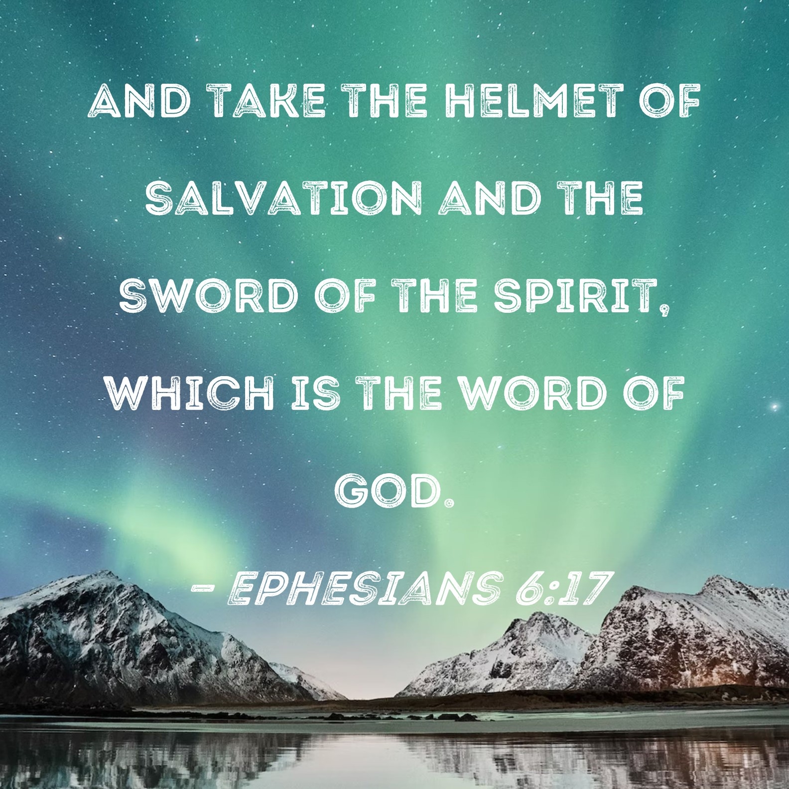 Ephesians 6 17 And Take The Helmet Of Salvation And The Sword Of The Spirit Which Is The Word Of God 