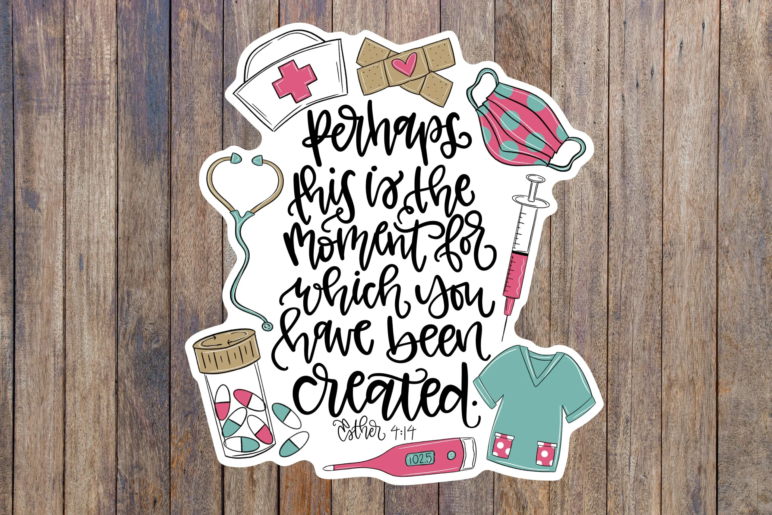 Esther 4 14 Christian Nurse Gift Perhaps This Is The Moment Nurse Sticker Nurse Gift Bible Quote Stickers Waterbottle Sticker Laptop Etsy
