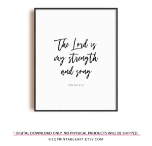Exodus 15 2 Bible Verse Quote Printable Scripture Wall Art Modern Black And White Christian Poster The Lord Is My Strength And Song Etsy