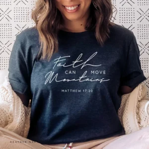 Faith Can Move Mountains Bible Verse T Shirt Naptime Faith Life Gift Shop