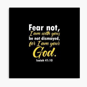Fear Not For I Am With You Bible Quotes Art Board Print For Sale By GraphicDream Redbubble