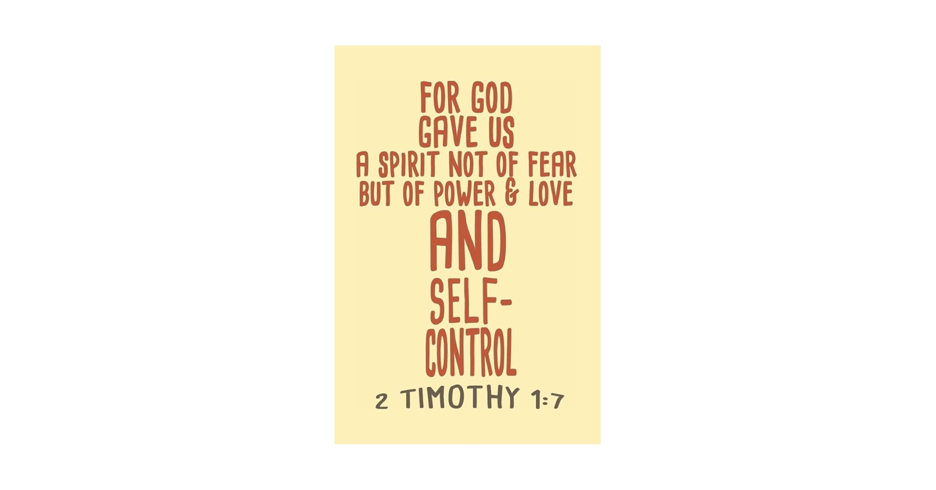 For God Gave Us A Spirit Not Of Fear But Of Power Love And Self Control 2 Timothy 1 7 Bible Quotes Notebook With Inspirational Bible Verses And Motivational Religious Scriptures 