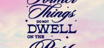 Forget The Former Things Do Not Dwell On The Past Isaiah 43 18 Sunday Social