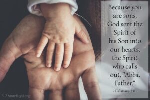 Galatians 4 6 Illustrated Because You Are Sons God Sent The Heartlight Gallery