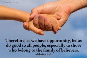 Galatians 6 10 Illustrated Therefore As We Have Opportunity Let Heartlight Gallery