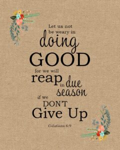 Galatians 6 9 Doing Good Encouraging Bible Verses
