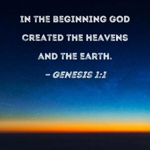 Genesis 1 1 In The Beginning God Created The Heavens And The Earth