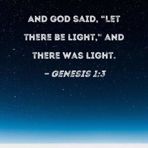 Genesis 1 3 And God Said Let There Be Light And There Was Light