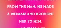 Genesis 2 22 And From The Rib That The LORD God Had Taken From The Man He Made A Woman And Brought Her To Him