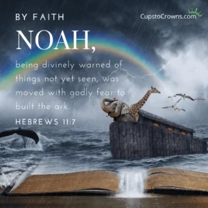 Genesis Chapters 6 9 Noah A Righteous Man Who Walked With God Cups To Crowns