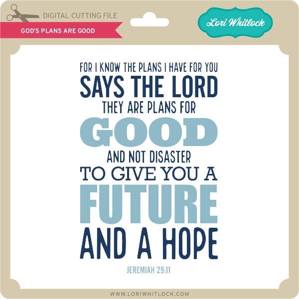 God s Plans Are Good Lori Whitlock s SVG Shop