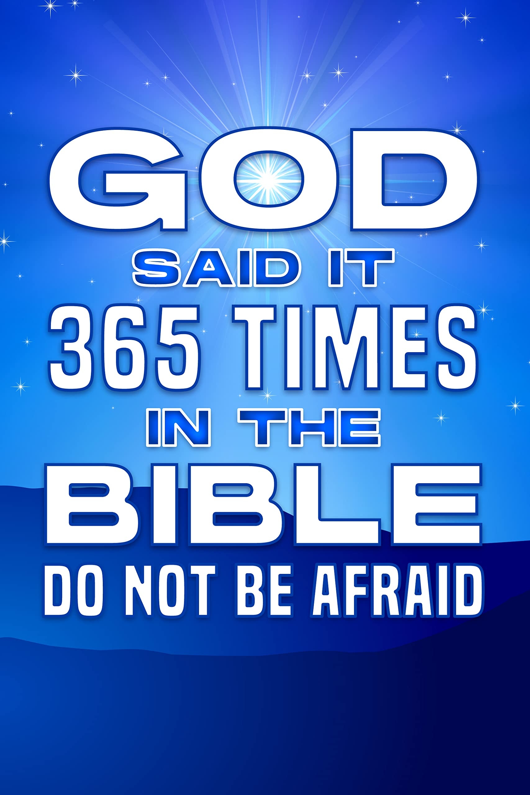 God Said It 365 Times In The Bible DO NOT BE AFRAID Spiritual Attraction 10 By Sherry Lee Goodreads