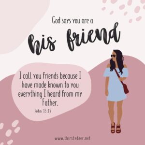 God Says You Are His Friend THIRSTY DEER
