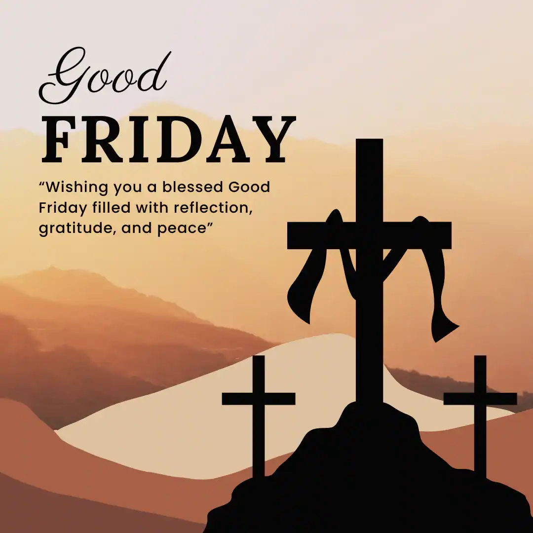 Good Friday 2025 50 Heartfelt Messages Images And Quotes To Reflect And Remember