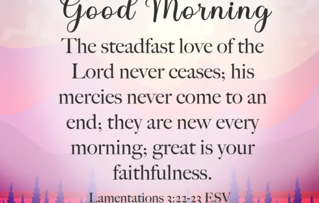 Good Morning Bible Verses Blessings That Brighten The Spirit