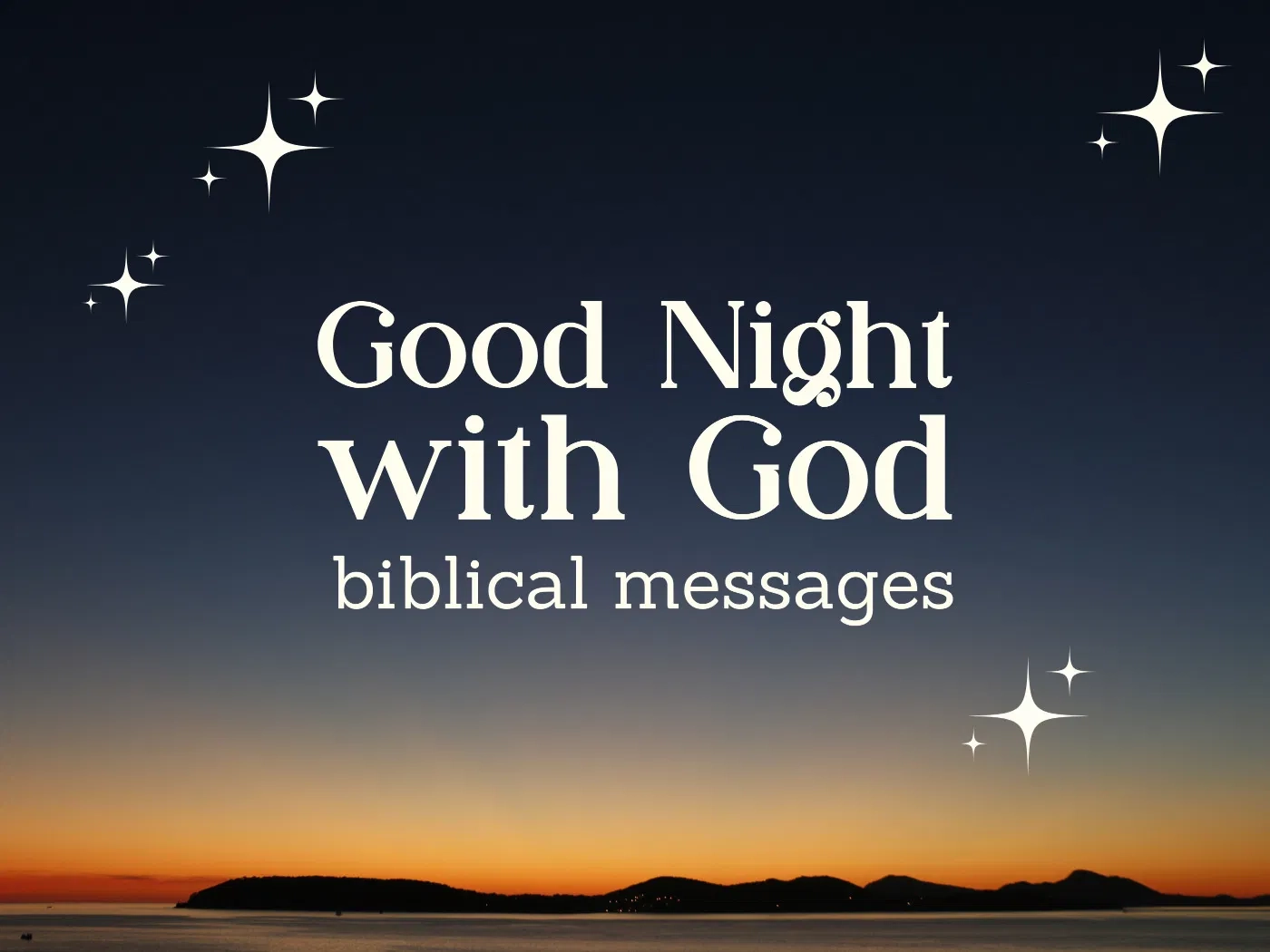 Good Night God 55 Christian Greetings And Blessings Bible