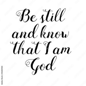 Hand Lettering With Bible Verse Be Still And Know Tat I Am God Biblical Background Christian Poster Scripture Print Motivational Quote Modern Calligraphy Religions Lettering Stock Vector Adobe Stock