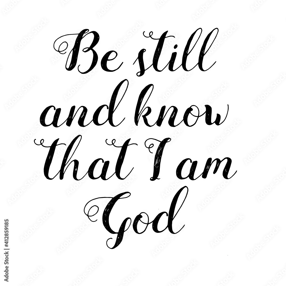 Hand Lettering With Bible Verse Be Still And Know Tat I Am God Biblical Background Christian Poster Scripture Print Motivational Quote Modern Calligraphy Religions Lettering Stock Vector Adobe Stock