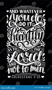Hand Lettering With Bible Verse Whatever You Do Do It Heartily As To The Lord Not Men On Black Background Stock Vector Illustration Of Goal Perform 117137688