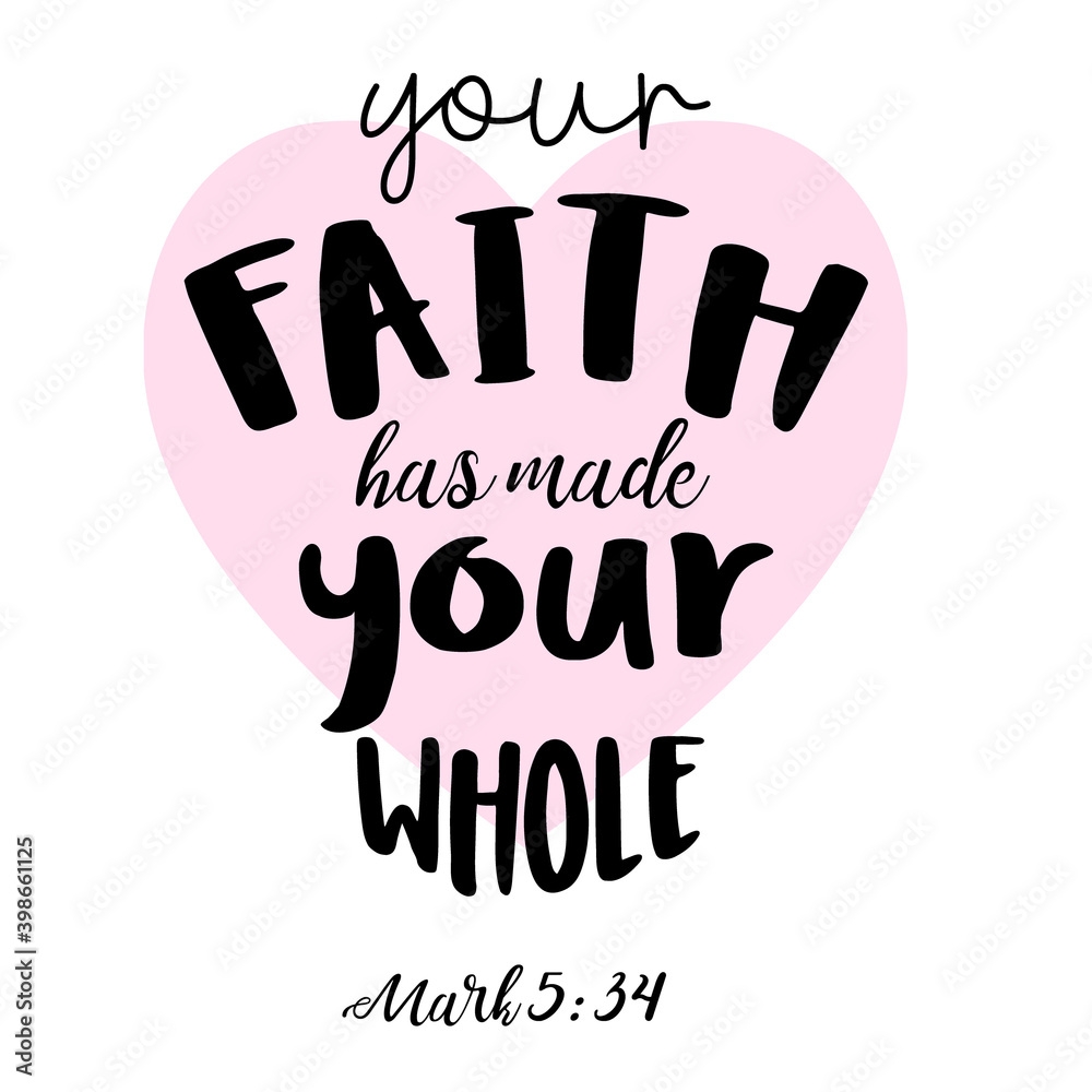 Hand Lettering With Bible Verse Your Faith Has Made Your Whole Biblical Background Modern Calligraphy Scripture Print Christian Poster Stock Illustration Adobe Stock