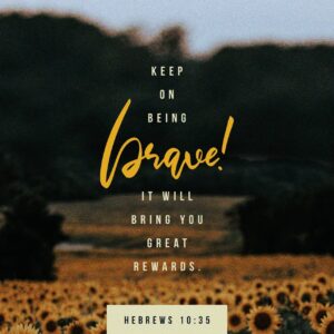 Hebrews 10 35 36 39 TPT So Don t Lose Your Bold Courageous YouVersion
