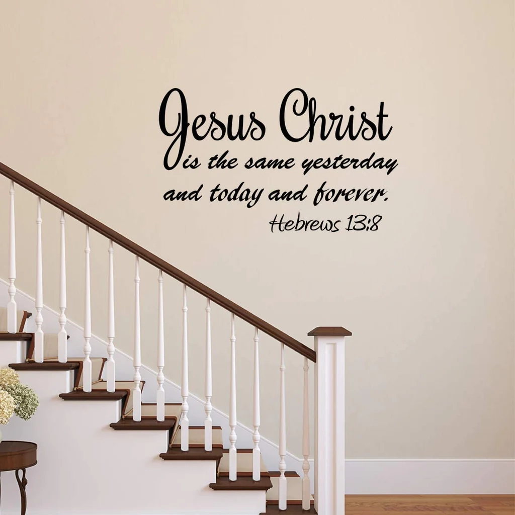 Hebrews 13 8 Wall Decal Jesus Christ Is The Same Yesterday And Today A