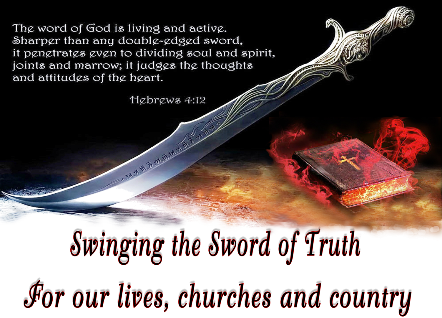 Hebrews 4 12 The Sword Of Truth For Our Lives Churches And Government First Love Ministry
