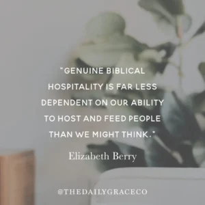 How To Engage In Biblical Hospitality The Daily Grace Co