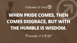 Humility And Wisdom Proverbs 11 2 Follower Of One