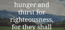 Hungering And Thirsting For Righteousness Darkened Glass Reflections