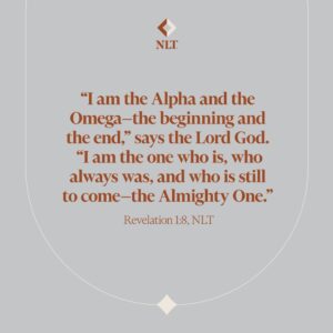 I Am The Alpha And The Omega the Beginning And The End Says The Lord God I Am The One Who Is Who Always Was And Who Is Still To Come the Almighty One