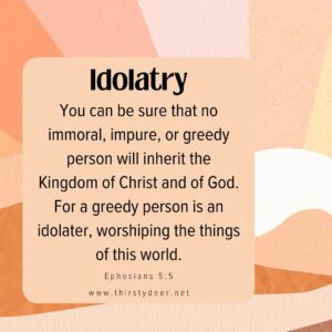 Idolatry THIRSTY DEER