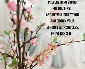 In Everything You Do Put God First And He Will Direct You And Crown Your Efforts With Success Proverbs 3 6 This Scripture thewordfortheday On Tumblr