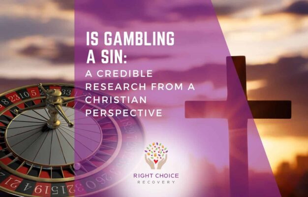 Is Gambling A Sin A Credible Research From A Christian Perspective Right Choice Recovery