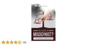 Is God A Misogynist Understanding The Bible s Difficult Passages Concerning Women EBook Wilber David Amazon in Books