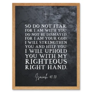 Isaiah 41 10 Do Not Fear For I Am With You I Am Your GOD Christian Bible Verse Quote Scripture Typography Art Print Framed Poster Wall Decor 12x16 Inch Walmart