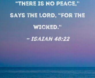 Isaiah 48 22 There Is No Peace Says The LORD for The Wicked