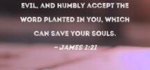 James 1 21 Therefore Get Rid Of All Moral Filth And Every Expression Of Evil And Humbly Accept The Word Planted In You Which Can Save Your Souls