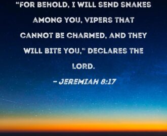 Jeremiah 8 17 For Behold I Will Send Snakes Among You Vipers That Cannot Be Charmed And They Will Bite You Declares The LORD
