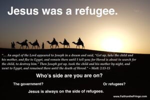 Jesus Was A Refugee Faith On The Fringe